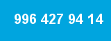 996 427 94 14 996 427 94 14